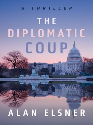 cover image of The Diplomatic Coup: a thriller